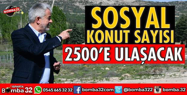 SOSYAL KONUT SAYISI KISA SÜREDE 2500’E ULAŞACAK