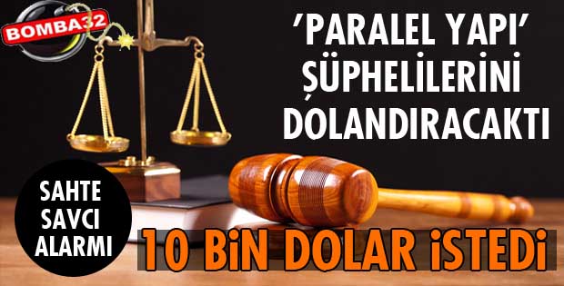 SÖZDE SAVCI 10 BİN DOLAR İSTEDİ!
