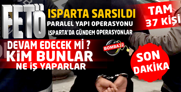 Son dakika Isparta’yı sarsan FETÖ operasyonu