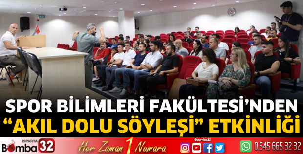 Spor Bilimleri Fakültesi’nden “Akıl Dolu Söyleşi” Etkinliği