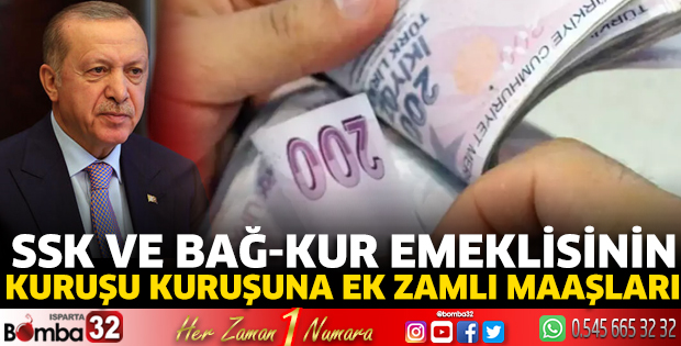 SSK ve Bağ-Kur emeklisinin kuruşu kuruşuna ek zamlı maaşları