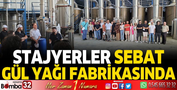Stajyerler Gül yağı fabrikasında