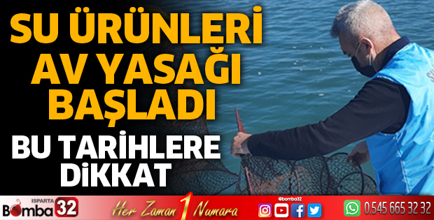 Su ürünleri av yasağı başladı