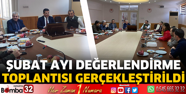 Şubat ayı değerlendirme toplantısı gerçekleştirildi