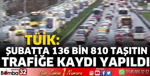 Şubatta 136 bin 810 taşıtın trafiğe kaydı yapıldı