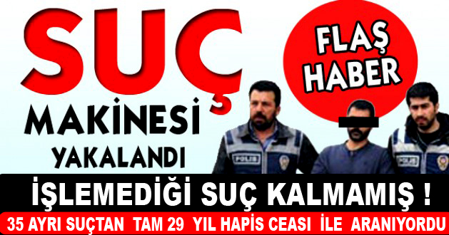 SUÇ MAKİNESİ ISPARTA EMNİYETİNDEN KAÇAMADI