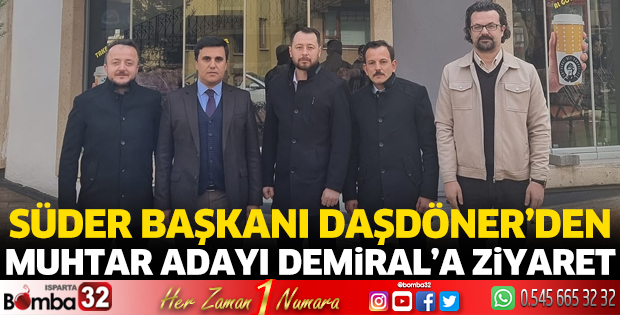 SÜDER Başkanından muhtar adayı Demiral'a ziyaret