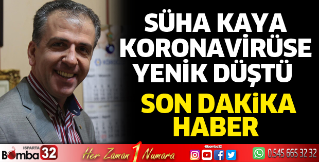 Süha Kaya hayatını kaybetti