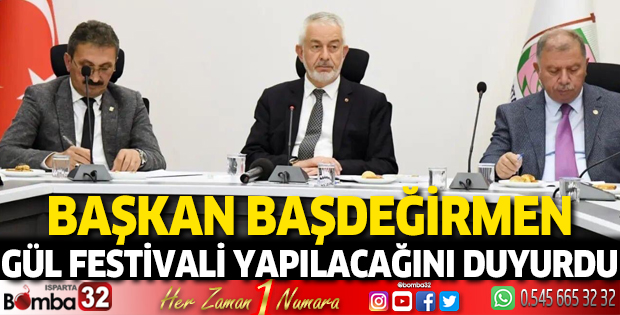 Şükrü Başdeğirmen, Gül festivali yapılacağını duyurdu