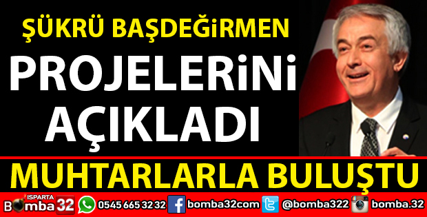 ŞÜKRÜ BAŞDEĞİRMEN MUHTARLARLA BULUŞTU
