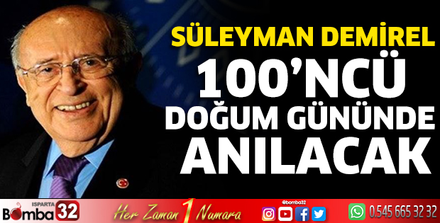 Süleyman Demirel 100’ncü doğum gününde anılacak