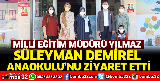 SÜLEYMAN DEMİREL ANAOKULUNU ZİYARET ETTİ