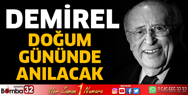 Süleyman Demirel doğum gününde anılacak