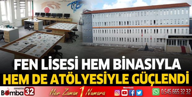 Süleyman Demirel Fen Lisesi Hem Binasıyla Hem Tekno Tasarım Atölyesiyle Güçlendi