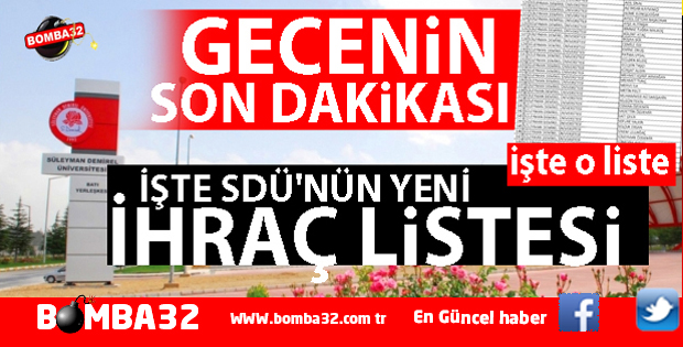 SÜLEYMAN DEMİREL ÜNİVERSİTESİ'DEN İHRAÇ EDİLENLER İŞTE O DETAYLAR 
