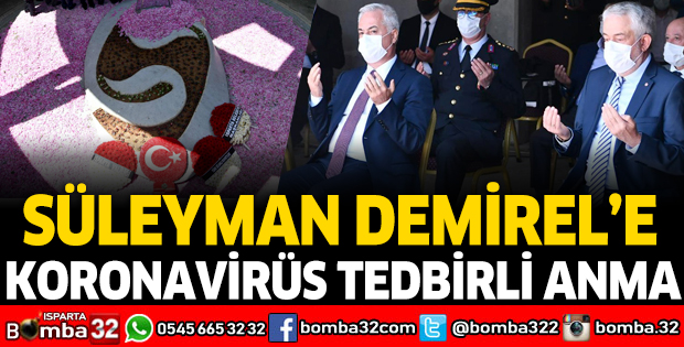 SÜLEYMAN DEMİREL'E KORONAVİRÜS TEDBİRLİ ANMA