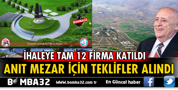 SÜLEYMAN DEMİREL'İN ANIT MEZAR PROJESİ İÇİN İHALE YAPILDI