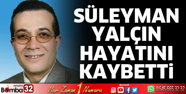 Süleyman Yalçın vefat etti