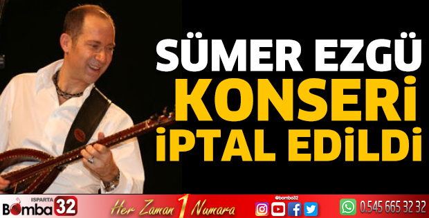 Sümer Ezgü konseri iptal edildi