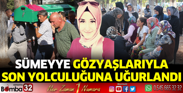 Sümeyye toprağa verildi