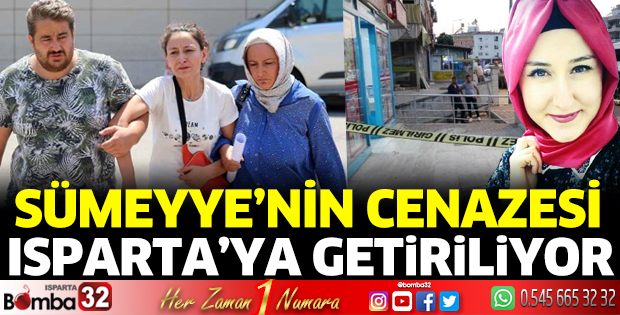 Sümeyye’nin cenazesi Isparta'da defnedilecek