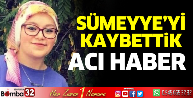 Sümeyye'yi kaybettik