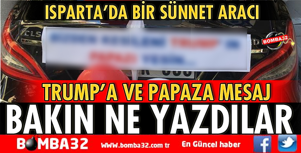 SÜNNET ARACINA BAKIN NE YAZDIRDI