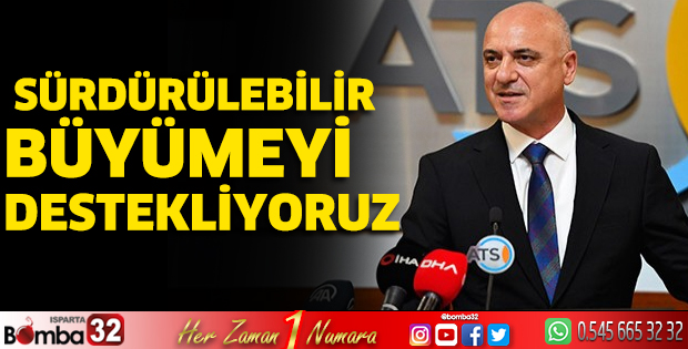 Sürdürülebilir büyümeyi destekliyoruz