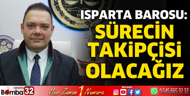 Sürecin takipçisi olacağız