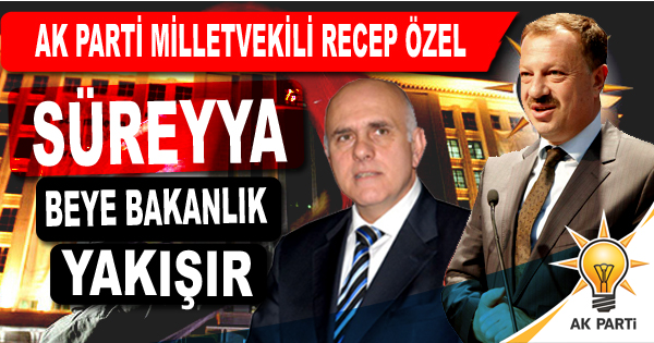 Süreyya Beye Bakanlık Yakışır