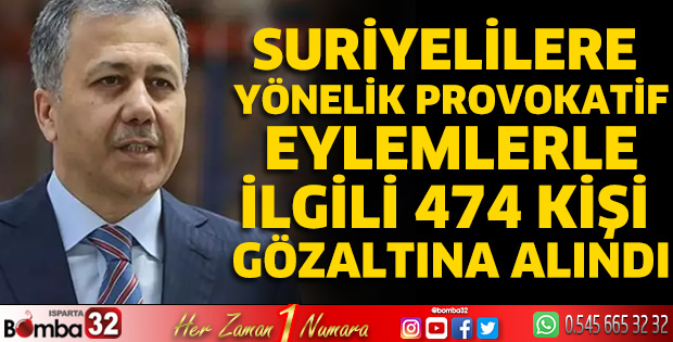 Suriyelilere yönelik provokatif eylemlerle ilgili 474 kişi gözaltına alındı