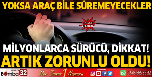 SÜRÜCÜLER DİKKAT! BU BELGE YOKSA ARAÇ BİLE SÜREMEYECEKSİNİZ