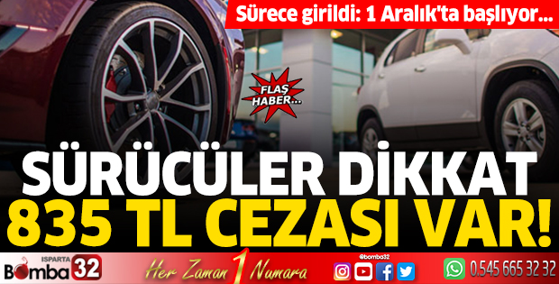Sürücüler dikkat! Uygulama 1 Aralık'ta başlıyor...