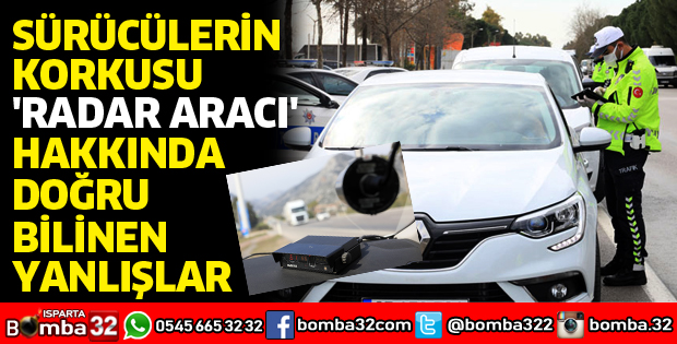 Sürücülerin korkusu radar aracı hakkında doğru bilinen yanlışlar