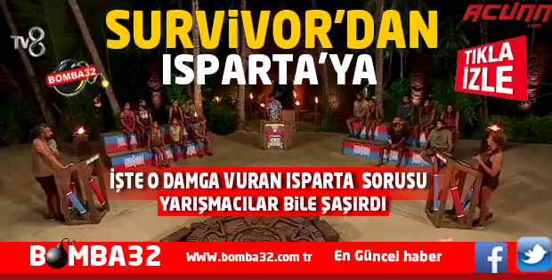 SURVİVOR'DA ISPARTA SORUSU
