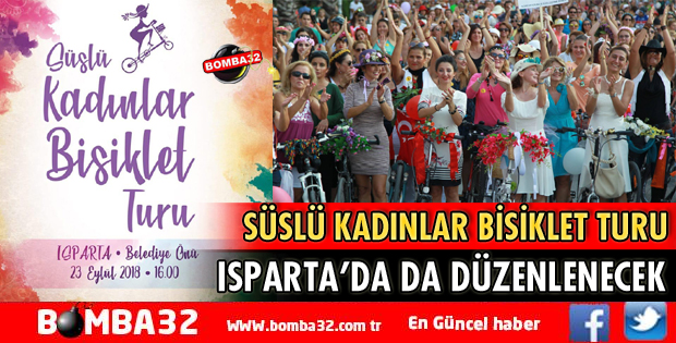 SÜSLÜ KADINLAR BİSİKLET TURU ISPARTA’DA DA DÜZENLENECEK
