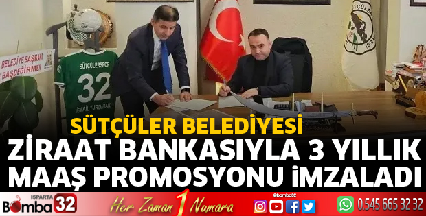 Sütçüler Belediyesi 3 yıllık maaş promosyonu imzaladı
