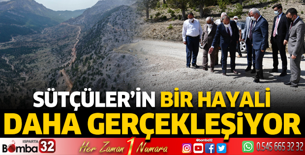 Sütçüler İlçesinin Bir Hayali Daha Gerçekleşiyor