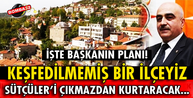 SÜTÇÜLER ISPARTA TARAFINDAN KEŞFEDİLMEMİŞ BİR İLÇE
