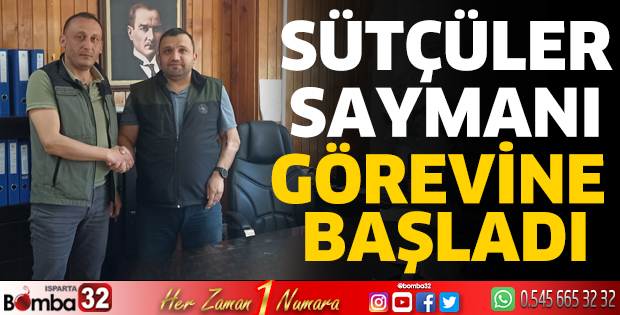 Sütçüler saymanı görevine başladı