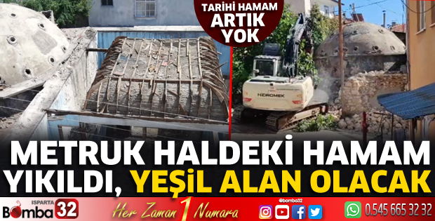 Sütçüler'de tarihi hamam yıkıldı