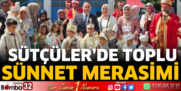Sütçüler'de toplu sünnet merasimi