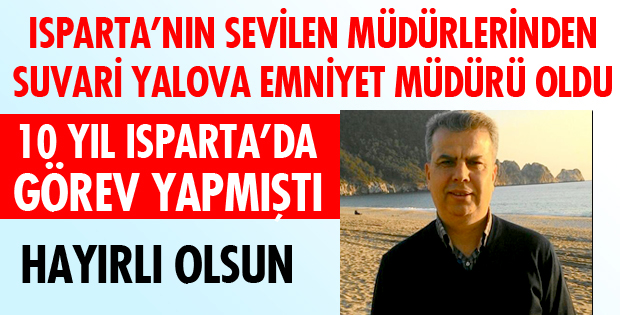 SUVARİ YALOVA EMNİYET MÜDÜRÜ OLDU