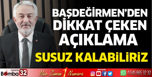 Suyu tasarruflu kullanmalı, israf yapanları uyarmalıyız