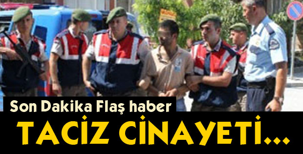 TACİZ CİNAYETİ...