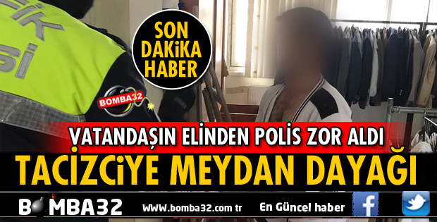 TACİZCİYE MEYDAN DAYAĞI
