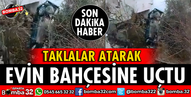 TAKLALAR ATARAK EVİN BAHÇESİNE UÇTU
