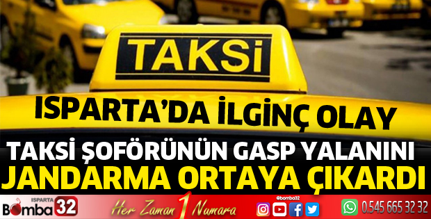 Taksi şoförünün gasp yalanını jandarma ortaya çıkardı