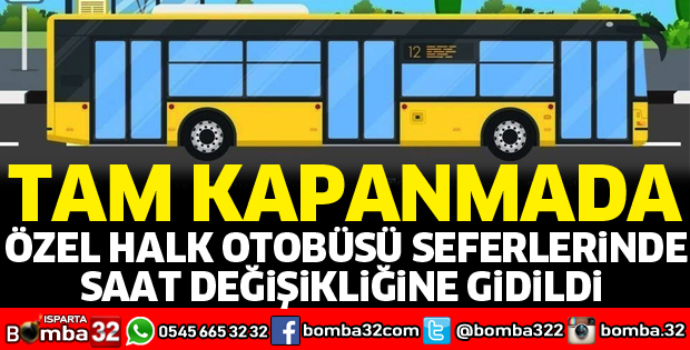 Tam kapanma nedeniyle halk otobüsü seferlerinde değişiklik
