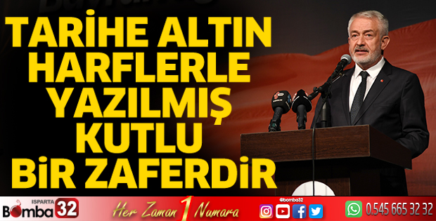 Tarihe altın harflerle yazılmış kutlu bir zaferdir